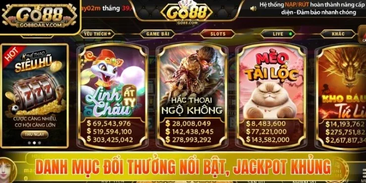 Danh mục đổi thưởng nổi bật, jackpot khủng