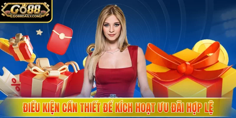 Khuyến Mãi GO88 Mới Nhất - Tổng Hợp Ưu Đãi Hấp Dẫn 1 Sunwin Điều kiện cần thiết để kích hoạt ưu đãi hợp lệ