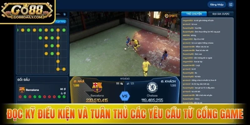 Đọc kỹ điều kiện và tuân thủ các yêu cầu từ cổng game