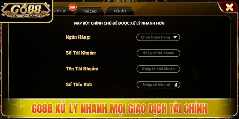 Go88 xử lý nhanh mọi giao dịch tài chính