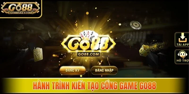Hành trình kiến tạo cổng game Go88
