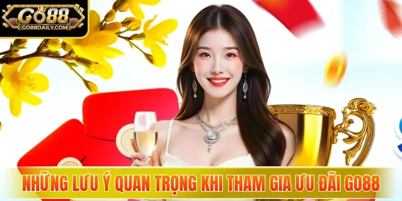 Khuyến Mãi GO88 Mới Nhất - Tổng Hợp Ưu Đãi Hấp Dẫn 4 Sunwin Những lưu ý quan trọng khi tham gia ưu đãi GO88