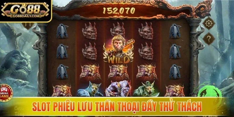 Slot phiêu lưu thần thoại đầy thử thách